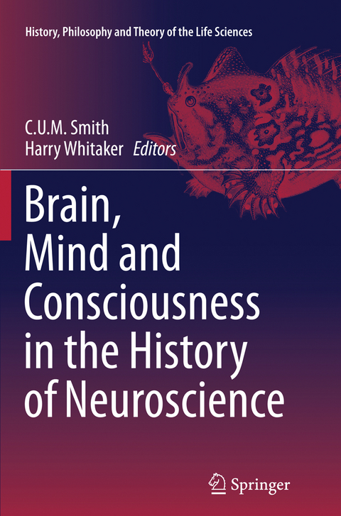 Brain, Mind and Consciousness in the History of Neuroscience - 