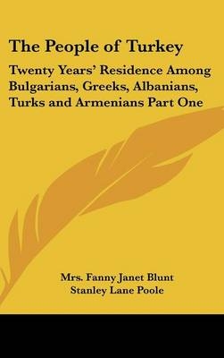 The People of Turkey - Mrs Fanny Janet Blunt