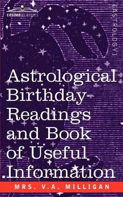 Astrological Birthday Readings And, Book of Useful Information - Mrs V a Milligan