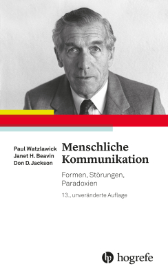 Menschliche Kommunikation - Paul Watzlawick, Janet H. Beavin, Don D. Jackson