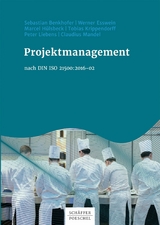 Projektmanagement nach DIN ISO 21500:2016-02 - Sebastian Benkhofer, Werner Esswein, Marcel Hülsbeck, Tobias Krippendorff, Peter Liebens, Claudius Mandel