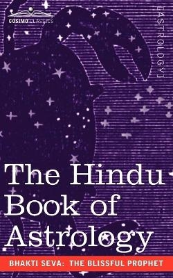 The Hindu Book of Astrology - The Blissful Prophet Bhakti Seva