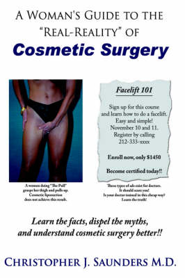 A Woman's Guide to the "Real-Reality" of Cosmetic Surgery - Christopher Saunders MD  J.