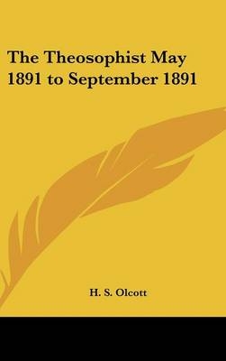 The Theosophist May 1891 to September 1891 - Henry S Olcott