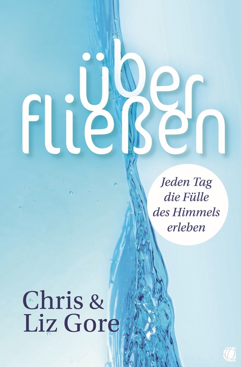 Überfließen - Chris Gore, Liz Gore