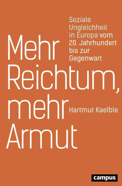 Mehr Reichtum, mehr Armut - Hartmut Kaelble