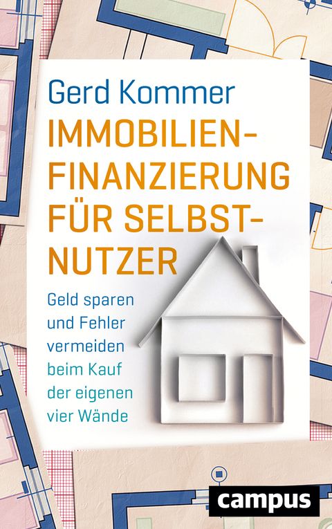 Immobilienfinanzierung für Selbstnutzer - Gerd Kommer