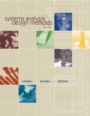 Systems Analysis and Design Methods - Jeffrey Whitten, Lonnie Bentley, Kevin Dittman