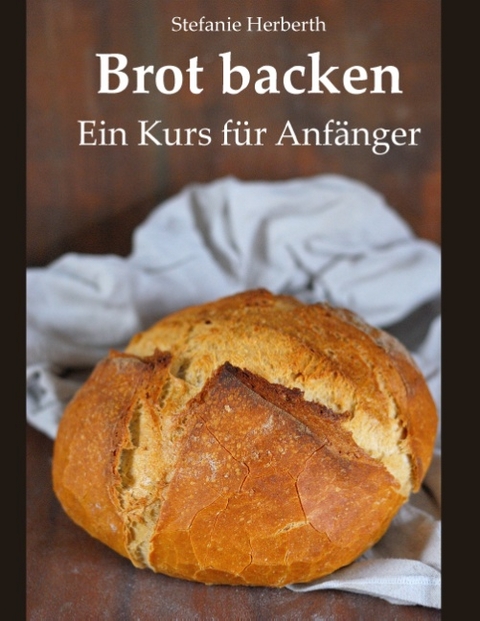 Brot backen - Stefanie Herberth