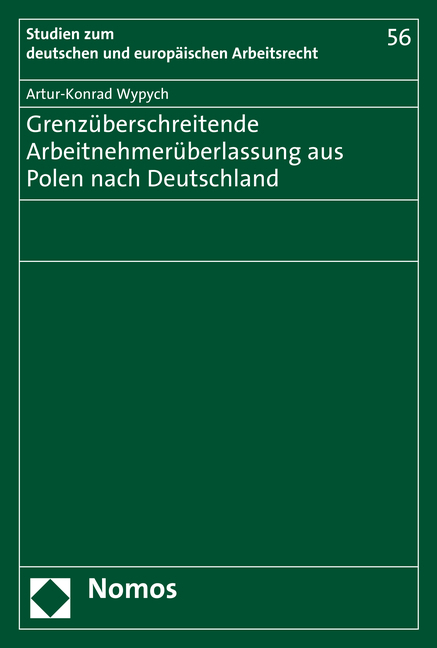 Grenzüberschreitende Arbeitnehmerüberlassung aus Polen nach Deutschland - Artur-Konrad Wypych