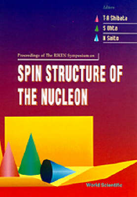 Spin Structure Of The Nucleon - Proceedings Of The The Riken Symposium - 