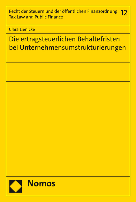 Die ertragsteuerlichen Behaltefristen bei Unternehmensumstrukturierungen - Clara Lienicke