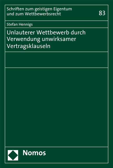 Unlauterer Wettbewerb durch Verwendung unwirksamer Vertragsklauseln - Stefan Hennigs