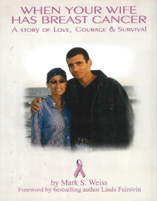 When Your Wife Has Breast Cancer - Mark S Weiss