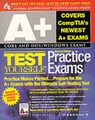 A+ Test Yourself Practice Exams - Inc. Syngress Media