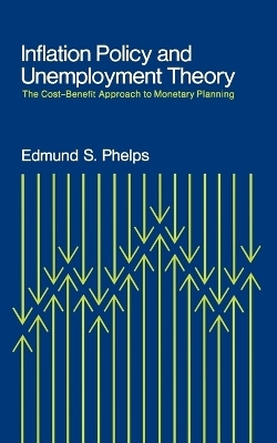 Inflation Policy and Unemployment Theory - Edmund S. Phelps