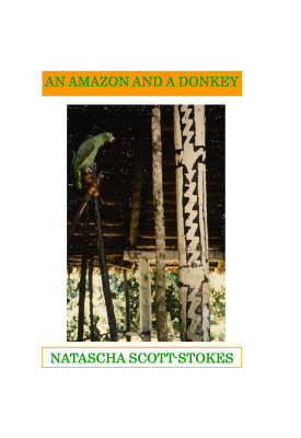 An Amazon and a Donkey - Natascha Scott-Stokes