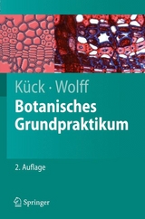 Botanisches Grundpraktikum - Ulrich Kück, Gabriele Wolff