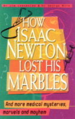 How Isaac Newton Lost His Marbles - James Leavesley, George Biro