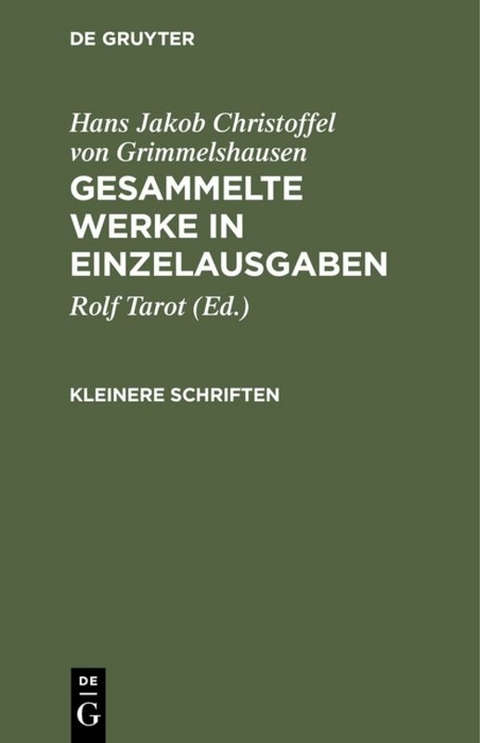 Hans Jakob Christoffel von Grimmelshausen: Gesammelte Werke in Einzelausgaben / Kleinere Schriften - 