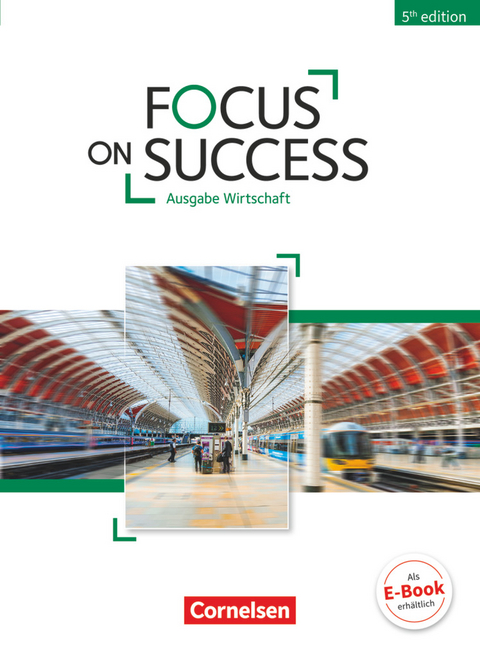 Focus on Success - 5th Edition - Wirtschaft - B1/B2 - John Michael Macfarlane, Isobel E. Williams, Michael Benford, John Stevens, Elizabeth Hine