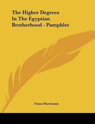 The Higher Degrees In The Egyptian Brotherhood - Pamphlet - Franz Hartmann