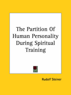 The Partition Of Human Personality During Spiritual Training - Dr Rudolf Steiner