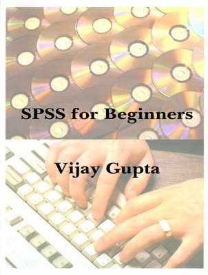 SPSS for Beginners - Vijay Gupta