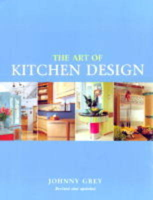 The Art of Kitchen Design - Johnny Grey