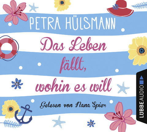 Das Leben fällt, wohin es will - Petra Hülsmann