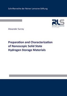 Preparation and Characterization of Nanoscopic Solid State Hydrogen Storage Materials - Alexander Surrey