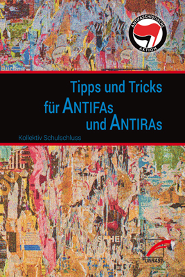 Tipps & Tricks für Antifas und Antiras -  Kollektiv Schulschluss