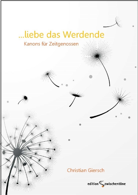 Liebe das Werdende - Christian Giersch