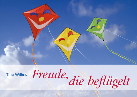 Freude, die beflügelt - Tina Willms