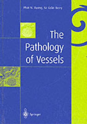 Pathology of Vessels - Phat N Vuong, Colin Berry