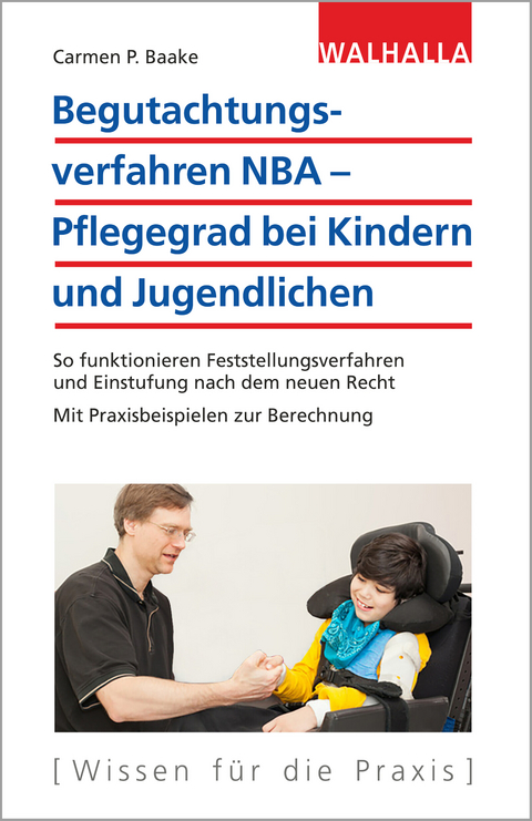 Begutachtungsverfahren NBA - Pflegegrad bei Kindern und Jugendlichen - Carmen P. Baake