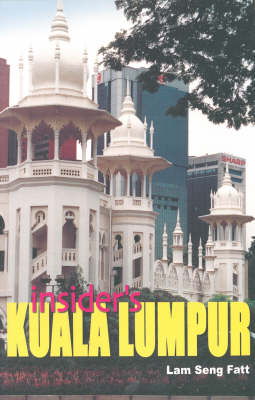 Insider's Kuala Lumpur - Lam Seng Fatt