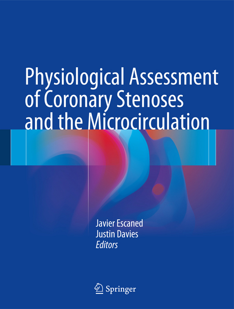 Physiological Assessment of Coronary Stenoses and the Microcirculation - 