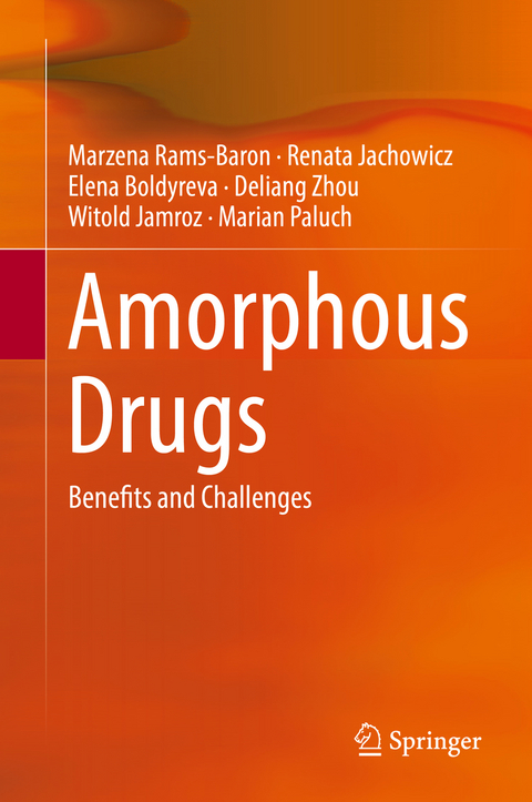 Amorphous Drugs - Marzena Rams-Baron, Renata Jachowicz, Elena Boldyreva, Deliang Zhou, Witold Jamroz, Marian Paluch