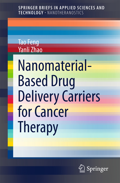 Nanomaterial-Based Drug Delivery Carriers for Cancer Therapy - Tao Feng, Yanli Zhao