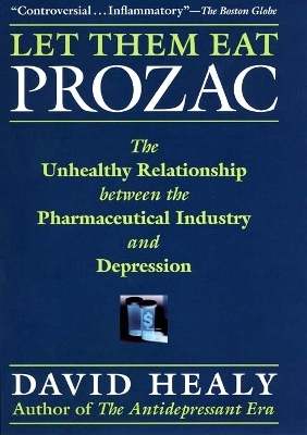 Let Them Eat Prozac - David Healy