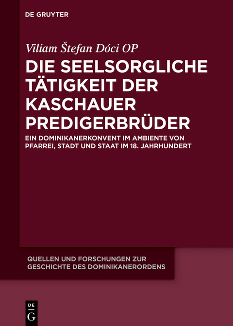 Die seelsorgliche Tätigkeit der Kaschauer Predigerbrüder - Viliam Štefan Dóci OP