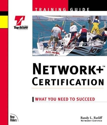 Network+ Certification Training Guide - Randy Ratliff