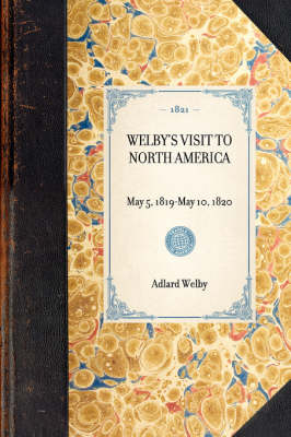 Welby's Visit to North America - Adlard Welby