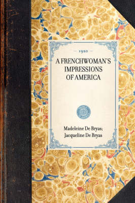 Frenchwoman's Impressions of America - Madeleine De Bryas, Jacqueline De Bryas