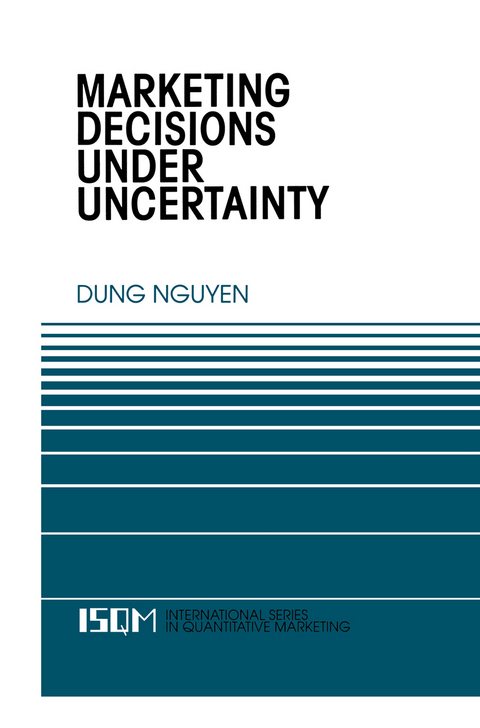 Marketing Decisions Under Uncertainty -  Dung Nguyen