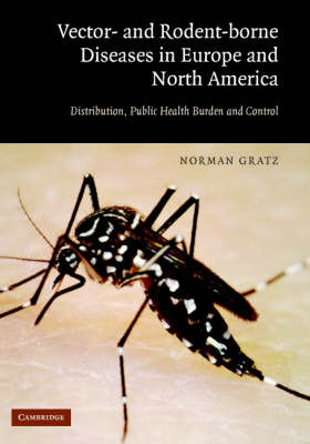 Vector- and Rodent-Borne Diseases in Europe and North America - Norman G. Gratz