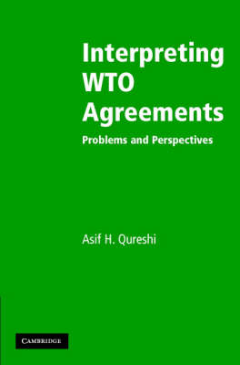 Interpreting WTO Agreements - Asif H. Qureshi