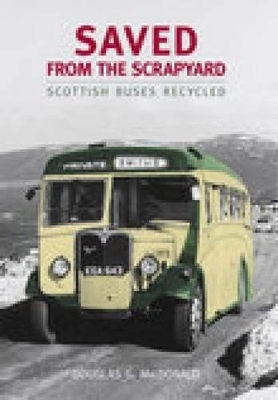 Saved from the Scrapyard - Douglas G MacDonald