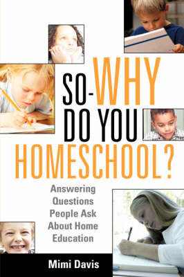 So - Why Do You Homeschool? - Mimi Davis